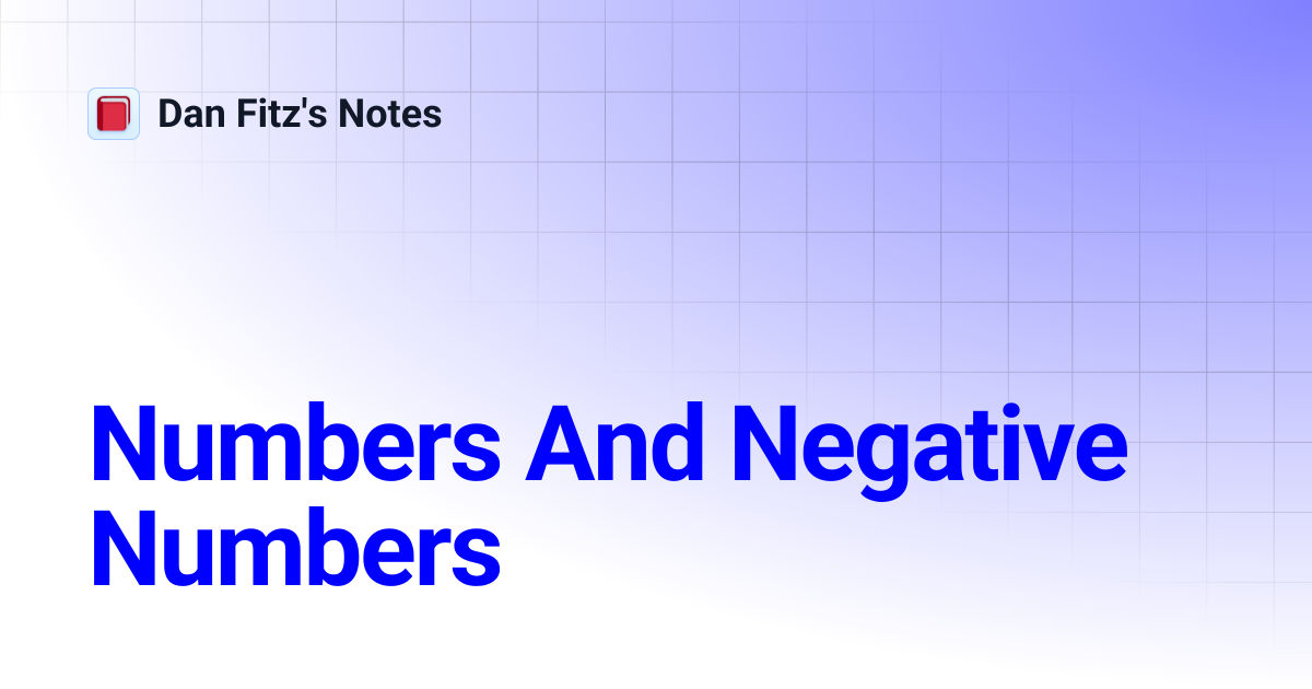 Numbers And Negative Numbers | Dan Fitz's Notes
